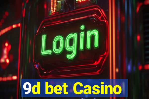 9d bet Casino